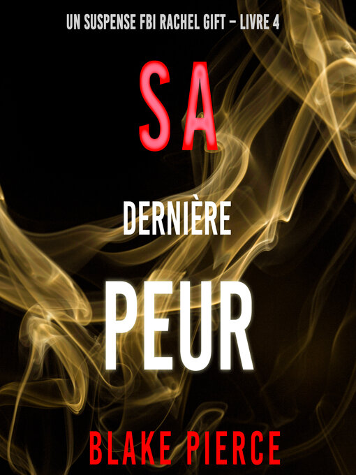 Title details for Sa Dernière Peur by Blake Pierce - Available